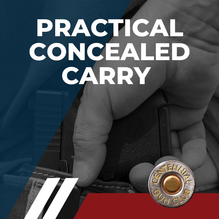 Practical Concealed Training | Centennial Gun Club