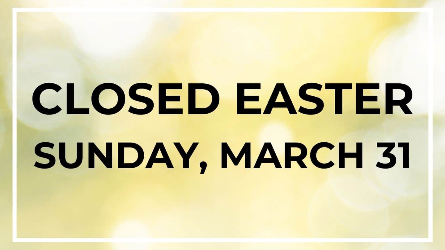 Closed Easter